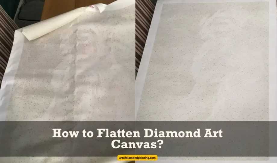 how to flatten diamond art canvas